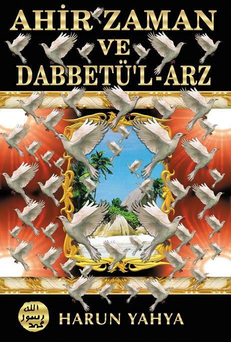 Ahir Zaman ve Dabbetül Arz